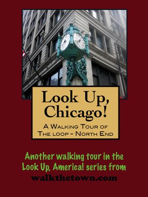 cover image of Look Up, Chicago! a Walking Tour of the Loop (North End)